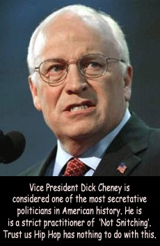 Dick Cheney, Vice President, strict practitioner of anti-snitching Dick Cheney, Vice President, strict practitioner of anti-snitching